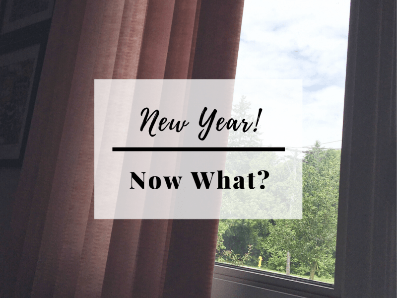 New Year!.. Now&nbsp;What?